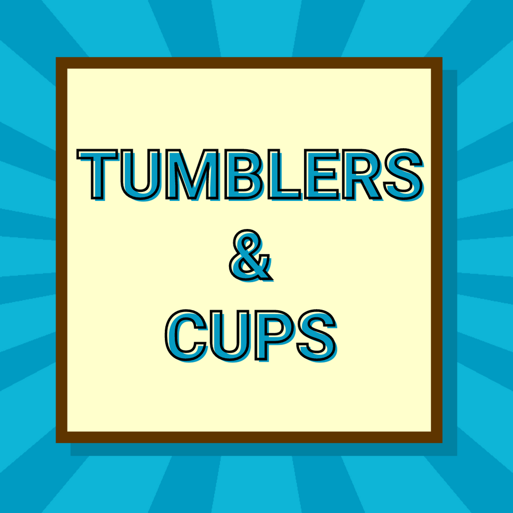 Tumblers/Cups