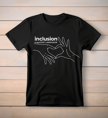 Access Academy Inclusion is my Love Language - Tshirt