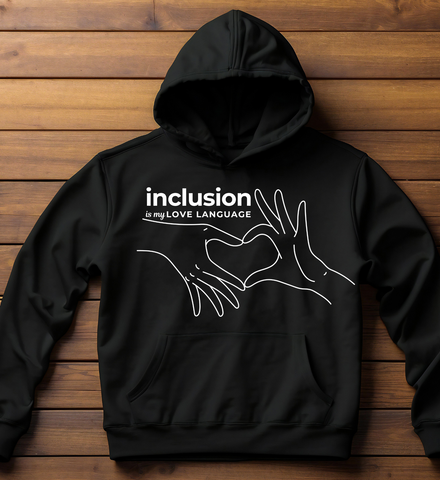 Access Academy Inclusion is my Love Language - Hoodie (996MR)