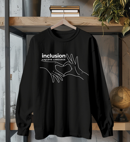 Access Academy Inclusion is my Love Language - Long Sleeve (GDH200)